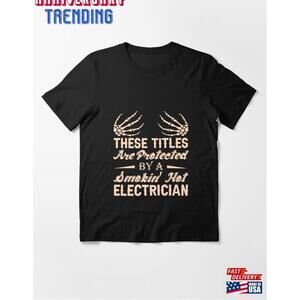 These Tittles Are Protected By A Smkinhot Electrician Tshirt